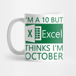 I'm a 10 but Excel thinks I'm October Mug